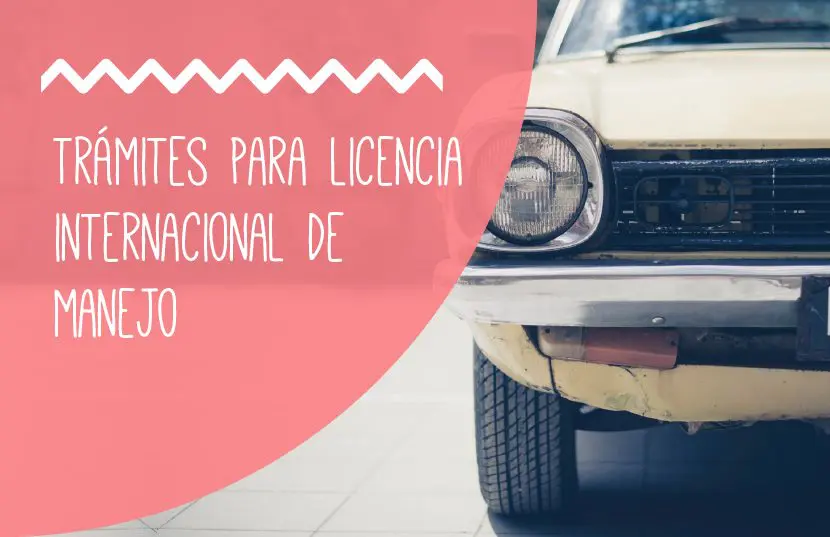 ¿Cómo tramitar la licencia internacional de manejo?